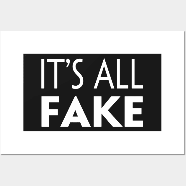 IT'S ALL FAKE Wall Art by TextGraphicsUSA